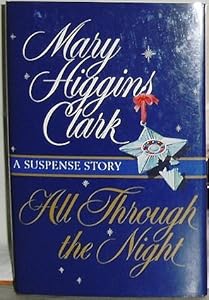 All Through The Night - A Suspense Story by Mary Higgins Clark