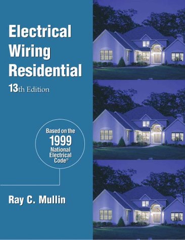 Electrical Wiring Residential -- HC by Ray C. Mullin