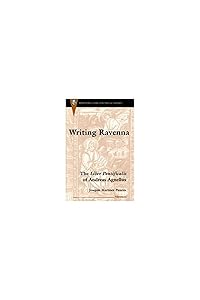 Writing Ravenna: The Liber Pontificalis of Andreas Agnellus (Recentiores: Later Latin Texts And Contexts) by Joaquin Martinez Pizarro
