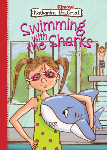Swimming With the Sharks (Katharine the Almost Great) (Katherine the Almost Great) by Lisa Mullarkey