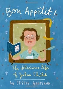 Bon Appetit! The Delicious Life of Julia Child