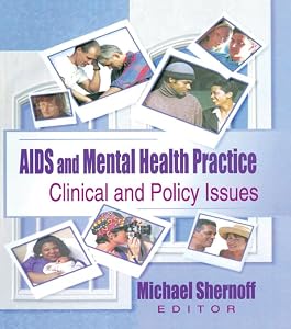 AIDS and Mental Health Practice: Clinical and Policy Issues by R Dennis Shelby