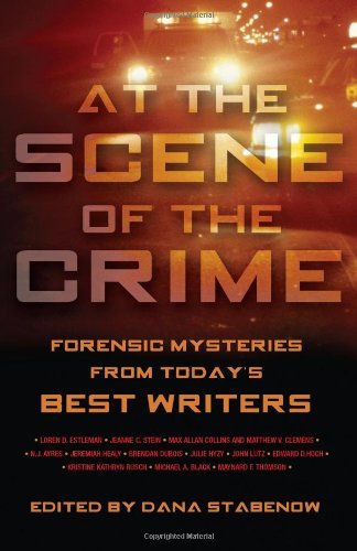 At the Scene of the Crime: Forensic Mysteries from Today's Best Writers by Dana Stabenow