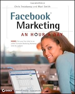 Facebook Marketing: An Hour a Day by Chris Treadaway