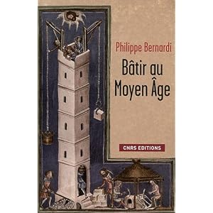 Bâtir au Moyen Age : (XIIIe-milieu XVIe siècle)