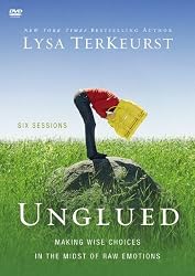 Unglued: A DVD Study: Making Wise Choices in the Midst of Raw Emotions