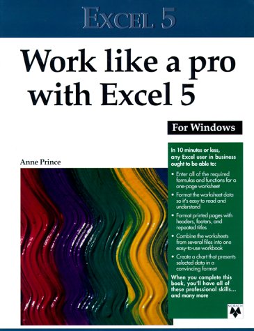Work Like a Pro With Excel 5 for Windows by Anne Price