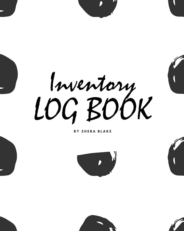 Inventory Log Book for Business (8x10 Softcover Log Book / Tracker / Planner) by Sheba Blake