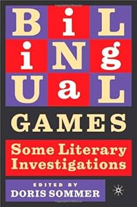 Bilingual Games: Some Literary Investigations by Doris Sommer