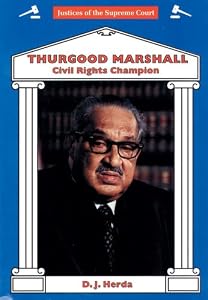 Thurgood Marshall: Civil Rights Champion (Justices of the Supreme Court)
