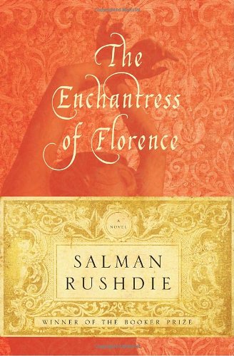 The Enchantress of Florence: A Novel by Salman Rushdie