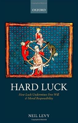 Hard Luck: How Luck Undermines Free Will and Moral Responsibility