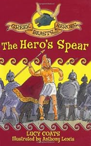 The Hero's Spear (Greek Beasts and Heroes)
