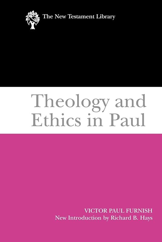 Theology and Ethics in Paul (The New Testament Library) by Victor Paul Furnish
