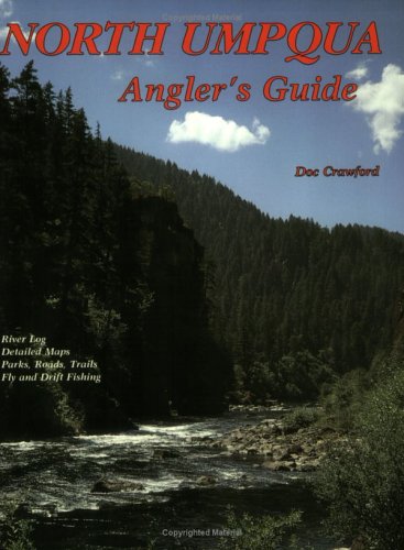 North Umpqua Angler's Guide by Doc Crawford