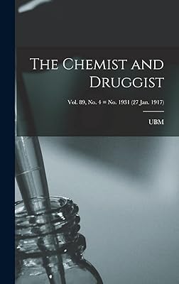 The Chemist and Druggist [electronic Resource]; Vol. 89, no. 4 = no. 1931 (27 Jan. 1917)