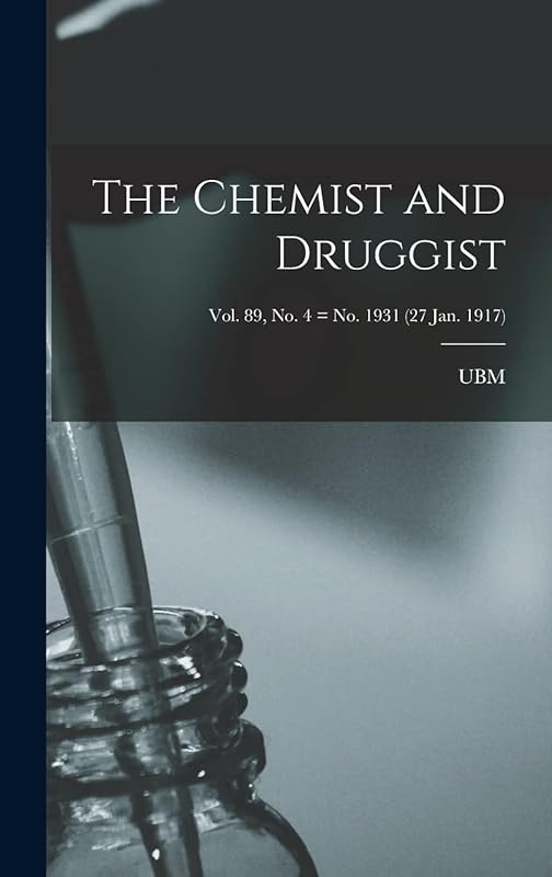 The Chemist and Druggist [electronic Resource]; Vol. 89, no. 4 = no. 1931 (27 Jan. 1917) by Ubm