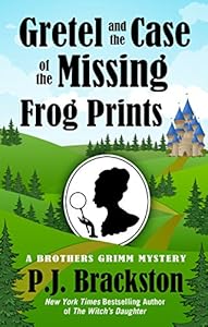 Gretel and the Case of the Missing Frog Prints by P. J. Brackston