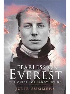 Fearless on Everest: The Quest for Sandy Irvine by Julie Summers