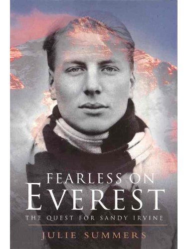 Fearless on Everest: The Quest for Sandy Irvine by Julie Summers
