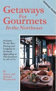 Getaways for Gourmets in the Northeast (Getaway Guides) by Nancy Woodworth