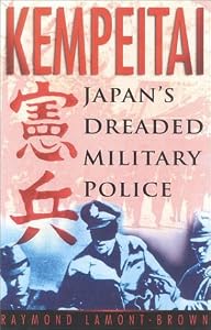 Kempeitai: Japan's Dreaded Military Police