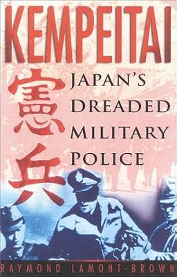 Kempeitai: Japan's Dreaded Military Police