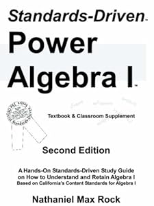 Standards-driven Power Algebra I: Textbook and Classroom Supplement
