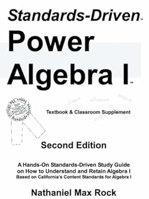 Standards-driven Power Algebra I: Textbook and Classroom Supplement