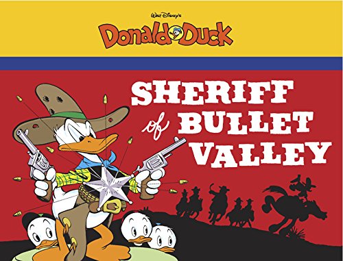 Sheriff of Bullet Valley: Starring Walt Disney's Donald Duck by Carl Barks