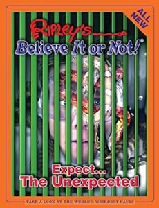 Ripley's Believe It Or Not! Expect...The Unexpected