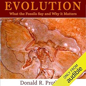 Evolution: What the Fossils Say and Why it Matters: Adapted for Audio