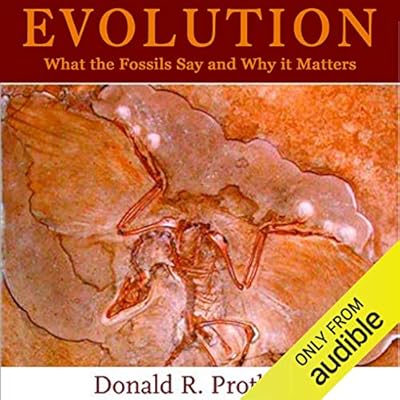 Evolution: What the Fossils Say and Why it Matters: Adapted for Audio