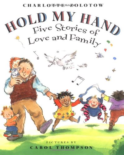 Hold My Hand: Five Stories Of Love And Family by Charlotte Zolotow