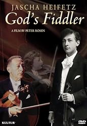 Jascha Heifetz: God's Fiddler