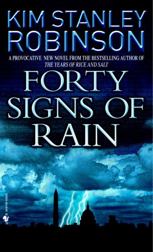 Forty Signs of Rain (Science in the Capital Trilogy, Book 1) by Kim Stanley Robinson