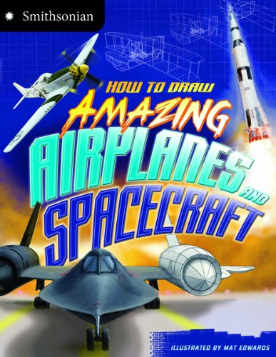 How to Draw Amazing Airplanes and Spacecraft by Kristen McCurry