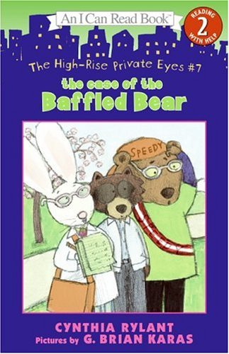 The High-Rise Private Eyes #7: The Case of the Baffled Bear (I Can Read Book 2) by Cynthia Rylant