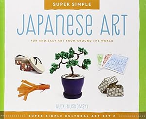 Japanese Art: Fun and Easy Art from Around the World