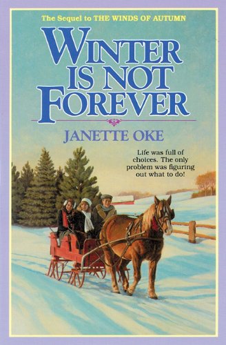 Winter Is Not Forever by Janette Oke
