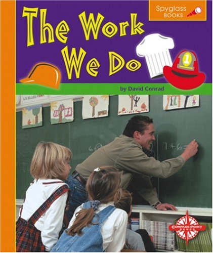 The Work We Do (Spyglass Books) by David Conrad