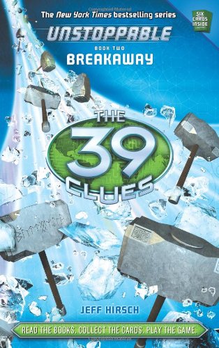 The 39 Clues: Unstoppable Book 2: Breakaway by Jeff Hirsch