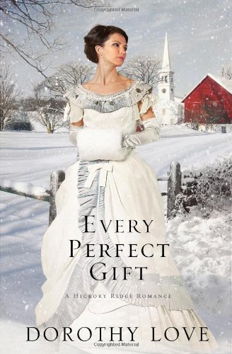 Every Perfect Gift by Dorothy Love