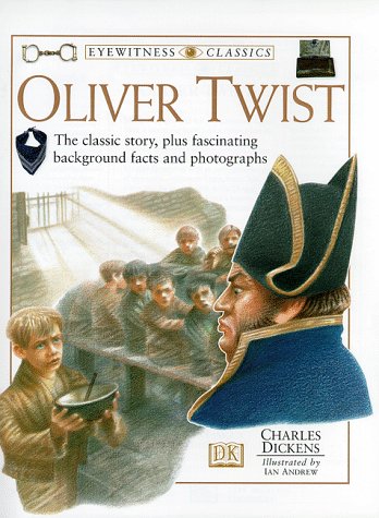 Oliver Twist (Eyewitness Classics) by Charles Dickens