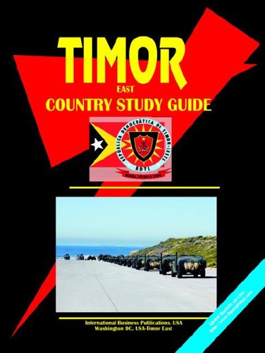 Timor East Country Study Guide (World Business, Investment And Government Library) by USA International Business Publications