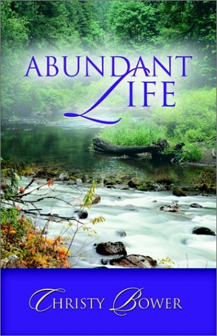 Abundant Life by Christy Bower