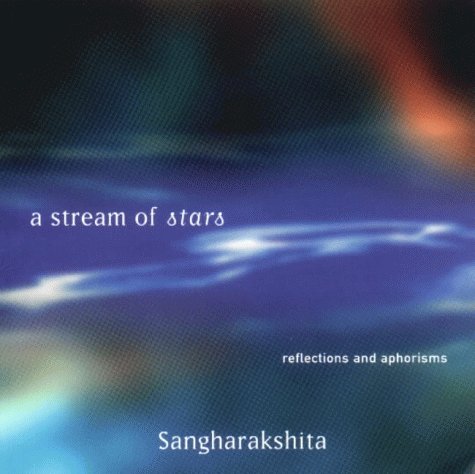 Stream of Stars: Reflections and Aphorisms by Sangharakshita