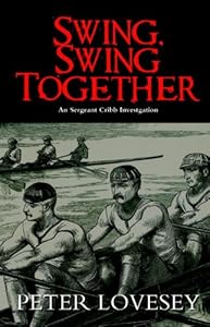 Swing, Swing Together: A Sergeant Cribb Investigation (Sergeant Cribb Investigations)