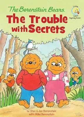 The Berenstain Bears: The Trouble with Secrets (Berenstain Bears/Living Lights)