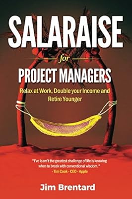 Salaraise for Project Managers: Increase Your Income, Relax, and Retire Younger